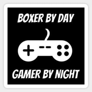 Boxer By Day Gamer By Night Magnet